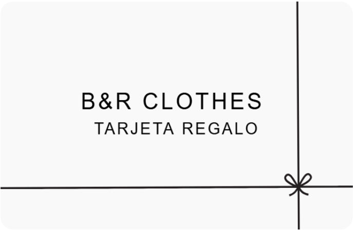 TARJETA DE REGALO B&R CLOTHES